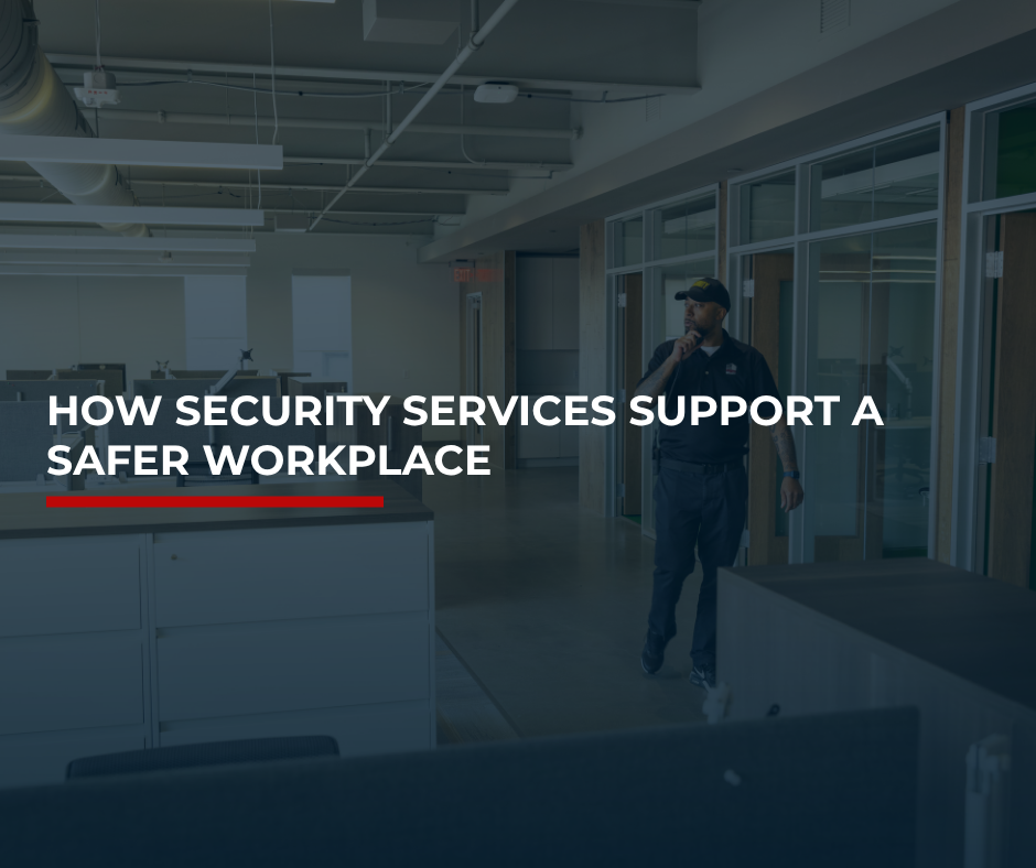 How Security Services Support a Safer Workplace- Blog Header Image